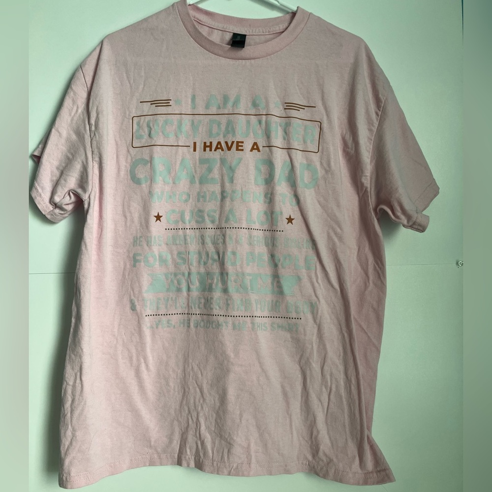 I Am A Lucky Daughter I Have A Crazy Dad T-Shirt